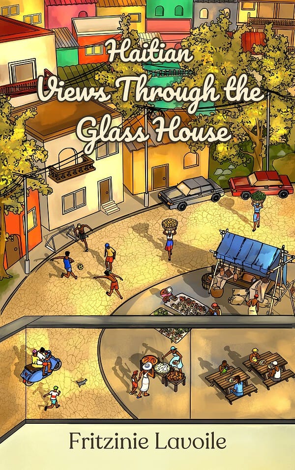 Haitian Views Through the Glass House: A Poetry Collection